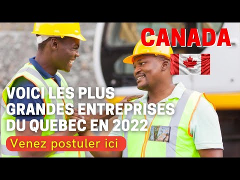 ? Immigration Canada ?? 2022 : Les plus grandes entreprises du Québec en 2022