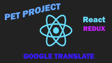 React УРОК ДЛЯ НАЧИНАЮЩИХ. PET PROJECT GOOGLE TRANSLATE (React, Redux-Toolkit, axios, SCSS).