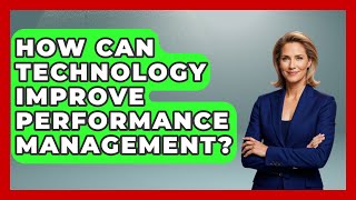 How Can Technology Improve Performance Management? - Job Success Network