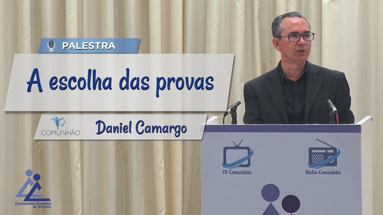 PALESTRA ESPÍRITA | A ESCOLHA DAS PROVAS - Daniel Camargo evangelho de mateus