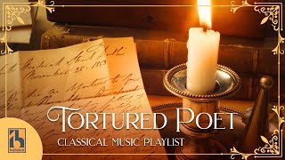 you're a tortured poet writing hopelessly romantic verses | classical music playlist