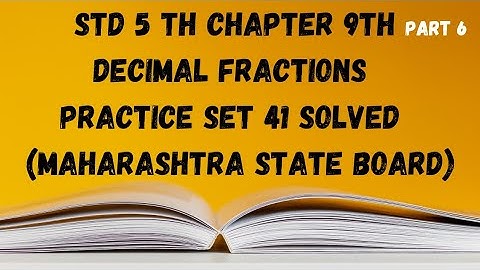 Std 5 th Chapter 9 th Math Decimal Fractions problem Set 41 l Vrushali Dixit-Kulkarni l Hindi