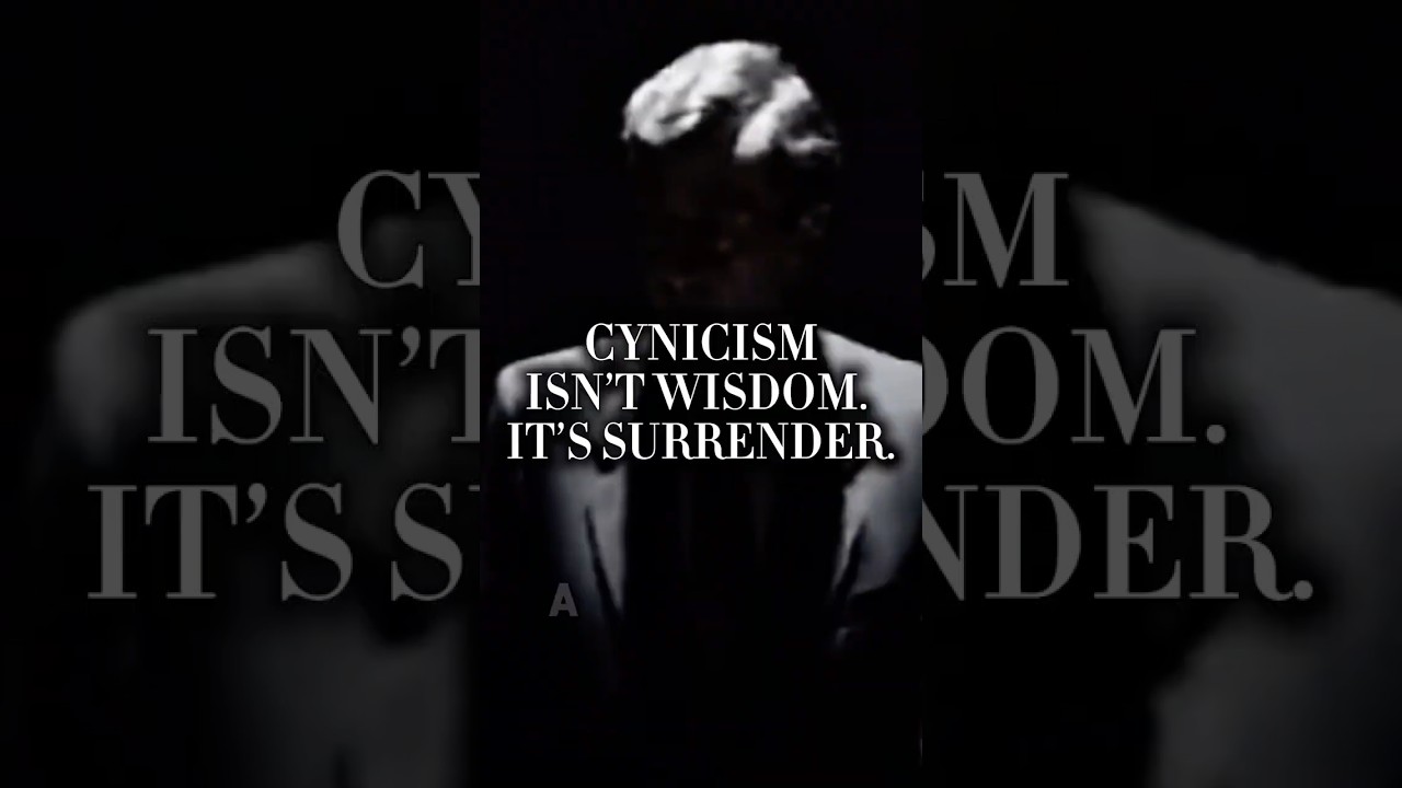 Cynicism Isn’t Wisdom. It’s Surrender.