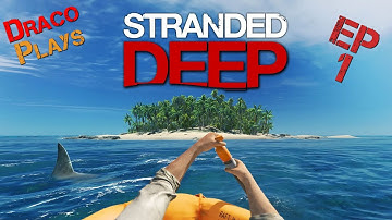 Stranded Deep🚣🏽1st Playthrough⚓Ep1🦈 First Island Setup