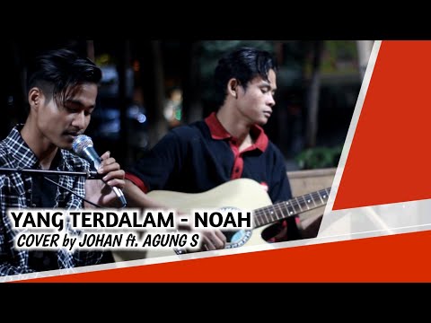 Cover YANG TERDALAM - NOAH (LIVE COVER) JOHAN ft. AGUNG S by DOP MEDIA PRODUCTION