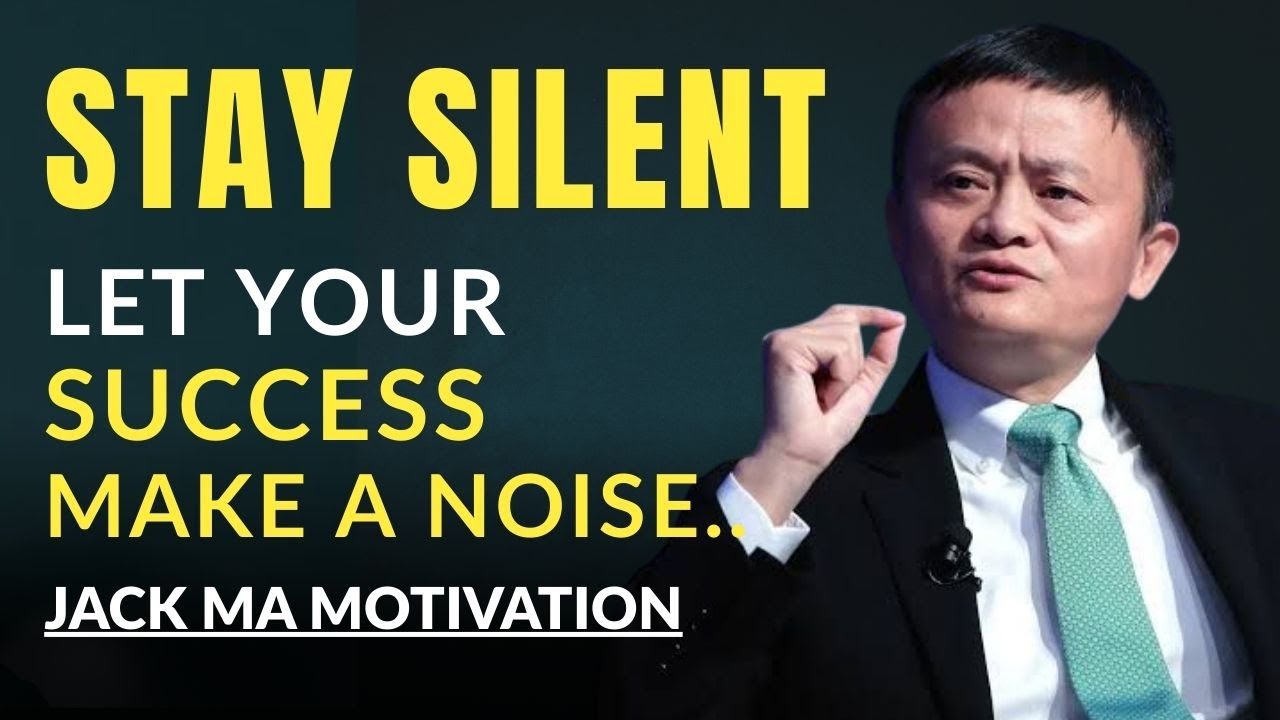 Stay Silent in 2026 and Let Your Success Make the Noise – Jack Ma Daily Motivation