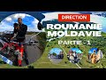  LA GRANDE AVENTURE ROUMANIE MOLDAVIE   Partie 1