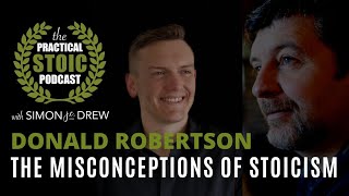 The Misconceptions of Stoicism | Donald Robertson & Simon Drew
