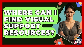 Where Can I Find Visual Support Resources? - Answers About Autism