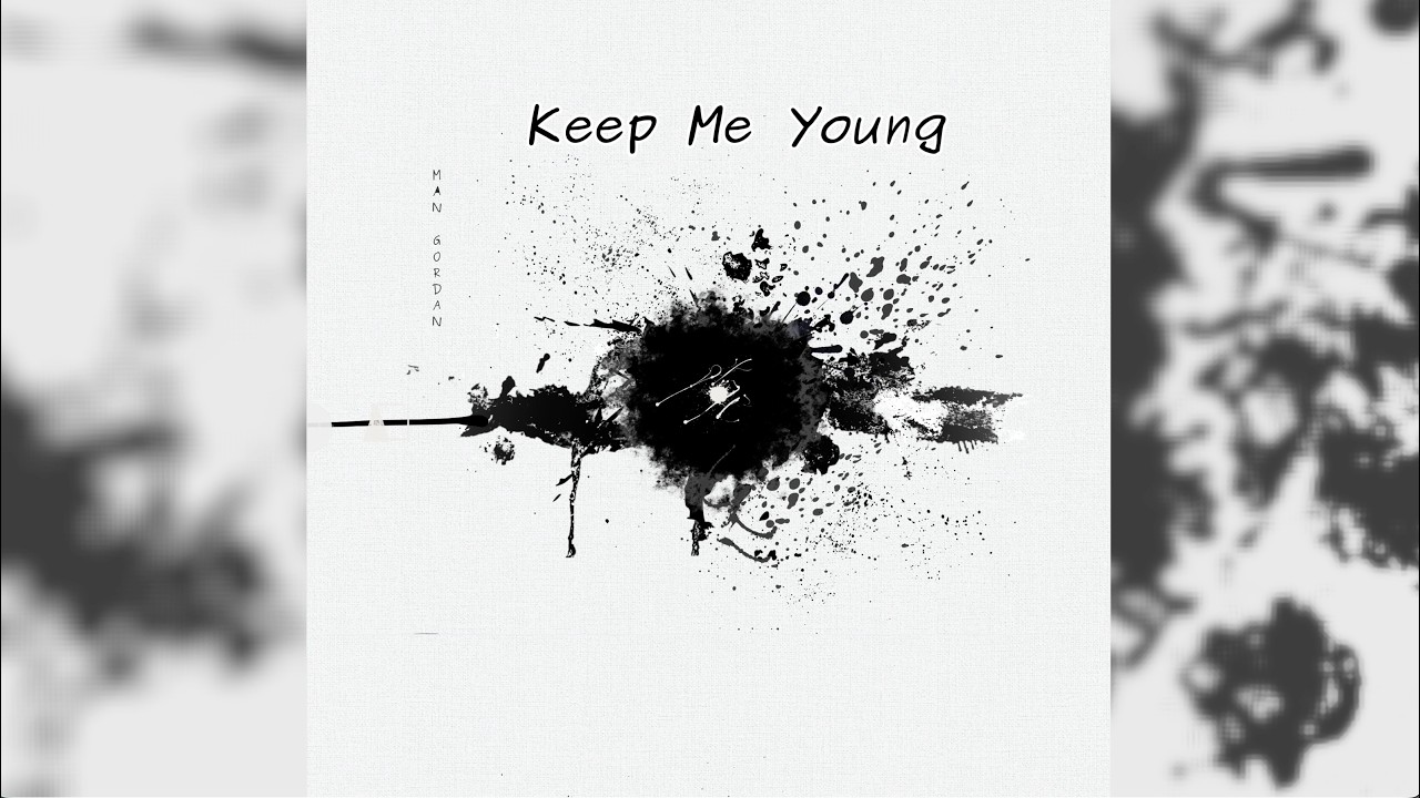 Watch Man Gordan - Keep Me Young (Lyric Video) on YouTube Watch Man Gordan - Keep Me Young (Lyric Video) on YouTube