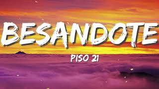 Video thumbnail of "Piso 21 - Besándote [ Letras ]"