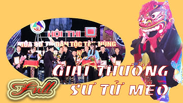 Tất tần tật giải thưởng: Chung khảo Hội thi diễn sư tử mèo, toàn tỉnh Lạng Sơn 2022
