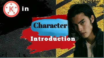 Characters introduction video editing in kinemaster