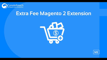 EXTRA FEE MAGENTO 2 EXTENSION | Cynoinfotech
