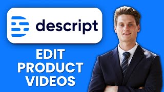 NEW! How to Edit Product Videos in Descript (2025) 🎬 | Complete Guide to AI-Powered Video Editing