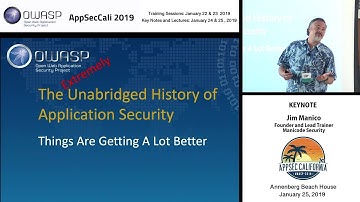 AppSecCali 2019 Keynote - The Unabridged History of Application Security - Jim Manico