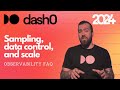 9. OTel Capabilities - Sampling, data control, and scale. The Dash0 Observability FAQ
