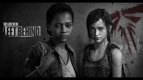The Last Of Us Part 1 : Left Behind (DLC) (PC) {No Commentary}