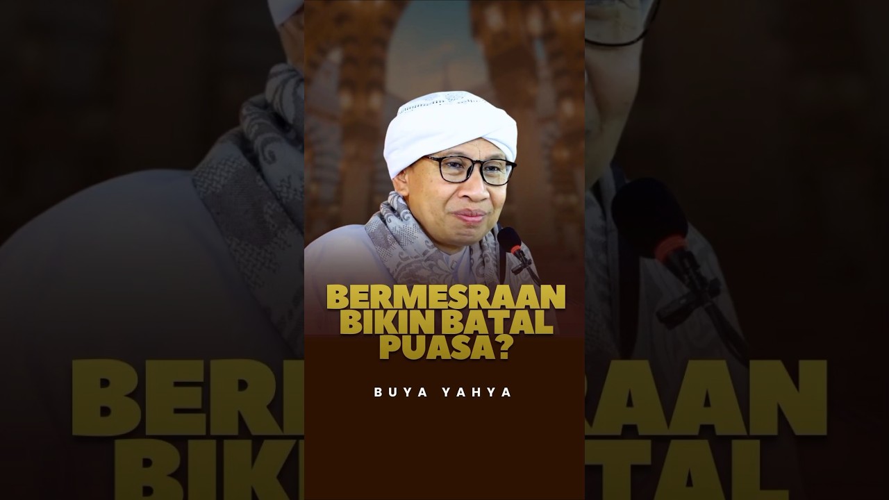 Hukum Bermesraan di Siang Hari Bulan Ramadan | Buya Yahya