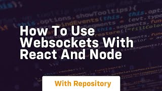 How to use websockets with react and node