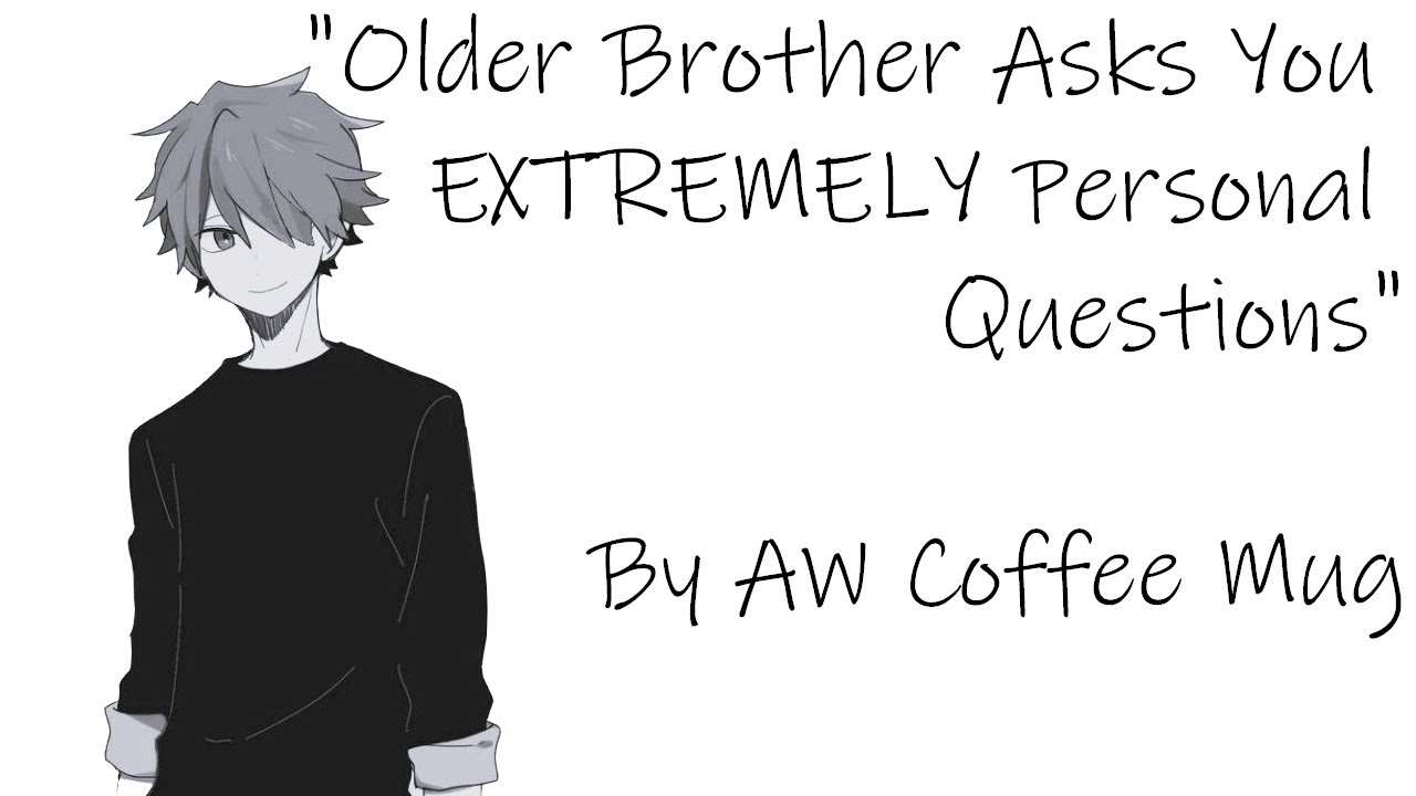 [M4A] Старший брат задаёт тебе ОЧЕНЬ личные вопросы [Царапает карандашом] [Мягкий голос] [Забота]