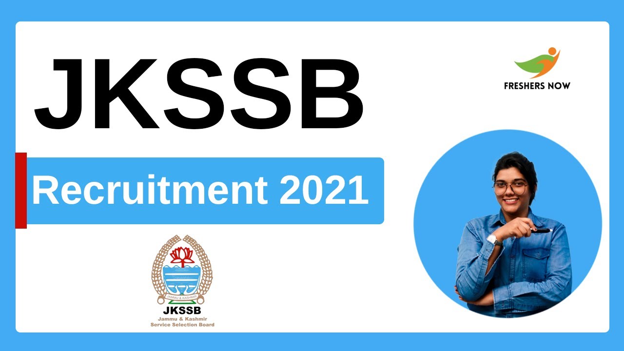 JKSSB Recruitment 2021 | 1700 Vacancies | Eligibility, Salary & Selection Process | Apply Online
