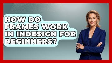 How Do Frames Work in InDesign for Beginners? | Design Tool Unlocked News
