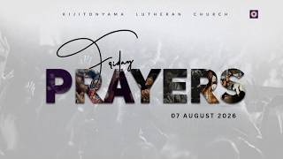 KIJITONYAMA LUTHERAN CHURCH : IBADA YA EVENING GLORY - FRIDAY PRAYER | 07 AUGUST 2026 KIJITONYAMA LUTHERAN CHURCH : IBADA YA EVENING GLORY - FRIDAY PRAYER | 07 AUGUST 2026
