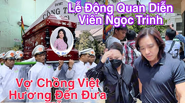 Trực Tiếp Tang Lễ DV Ngọc Trinh - Vợ Chồng Việt Hương Đến Đưa Tiễn Lần Cuối 