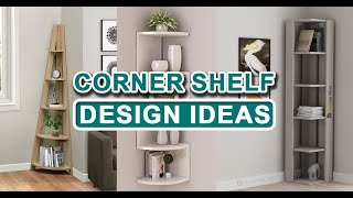 Corner Shelf Design Ideas Blowing Ideas