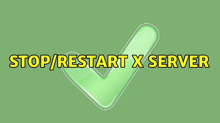 Unix & Linux: stop/restart X server (2 Solutions!!)