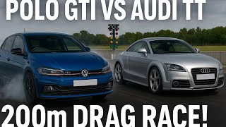 Whos Faster? Polo Gti Vs Audi Tt 200M Battle