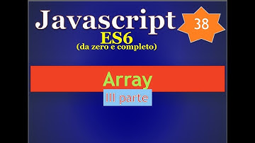 Javascript ES6 ITA 38: array terza parte
