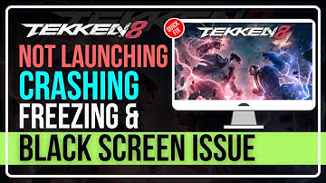 TEKKEN 8: Fix NOT LAUNCHING, CRASHING, FREEZING & BLACK SCREEN Issue on PC [COMPLETE GUIDE] ✅