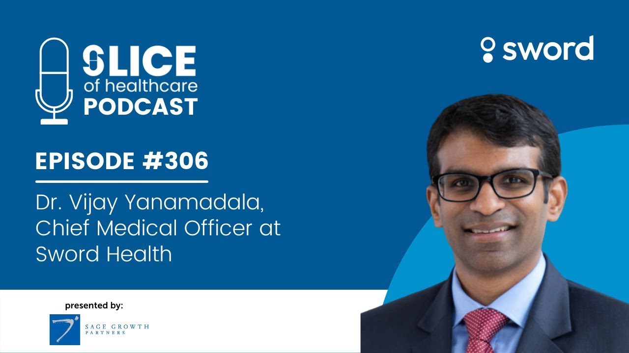 #306 - Dr. Vijay Yanamadala, Chief Medical Officer at Sword Health
