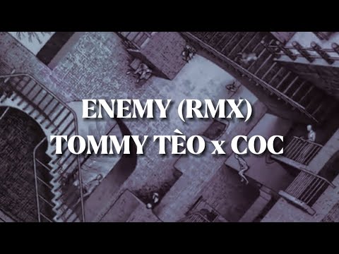 RMX Tommy Tèo KietCoc ENEMY
