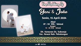 🔴[LIVE] THE WEDDING OF YENI & JOKO (AKAD) | SENIN, 15 APRIL 2024