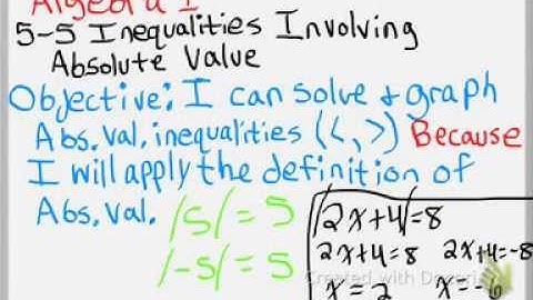 Algebra 1: 5-5 Solving Absolute Value Inequalities