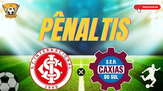 Pênaltis Internacional x Caxias I Campeonato Gaúcho  2023