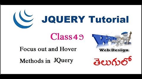 Focusout and Hover Methods in JQuery Telugu | VLR Training  Class 49