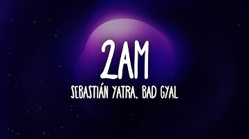 Sebastián Yatra, Bad Gyal - 2AM