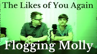 Viewer Request: The Likes of You Again by Flogging Molly - First Time Reaction