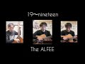 【19~nineteen】~The ALFEE