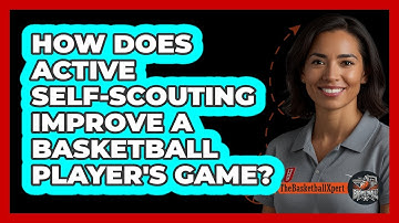 How Does Active Self-scouting Improve A Basketball Player