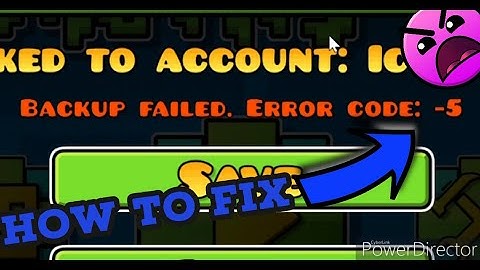 Geometry Dash- How to Fix "Backup Failed. Error Code -5"