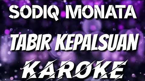KAROKE | TABIR KEPALSUAN - SODIQ MONATA