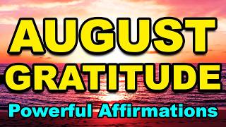 Make August Your Best Month Yet Powerful Positive Morning Affirmations Gratitude Affirmations