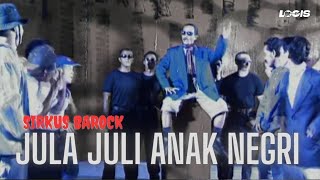 Sirkus Barock - Jula Juli Anak Negri