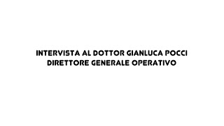 Intervista Al Direttore Generale Operativo Gianluca Pocci