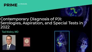 Contemporary Diagnosis of PJI  Serologies, Aspiration, and Special Tests in 2022